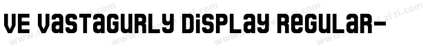 VE vastagurly Display Regular字体转换